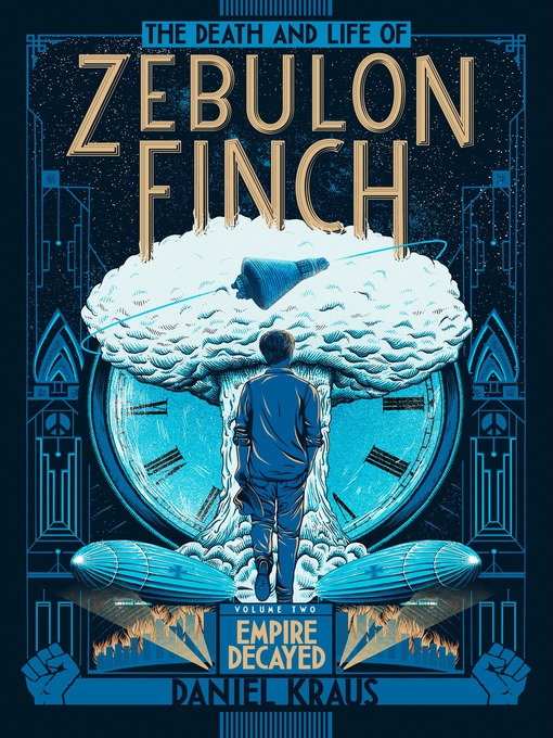 Title details for The Death and Life of Zebulon Finch, Volume 2 by Daniel Kraus - Available